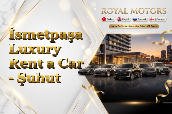 İsmetpaşa Luxury Rent a Car - Şuhut