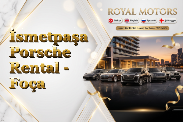 İsmetpaşa Porsche Rental - Foça