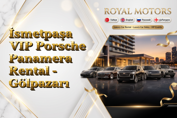 İsmetpaşa VIP Porsche Panamera Rental - Gölpazarı