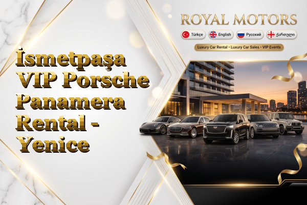 İsmetpaşa VIP Porsche Panamera Rental - Yenice