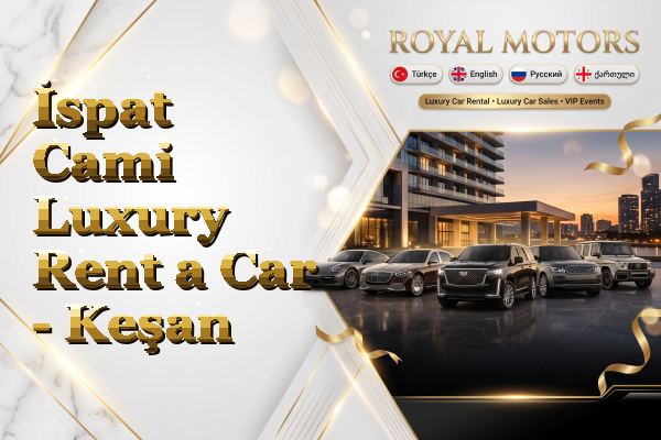 İspat Cami Luxury Rent a Car - Keşan