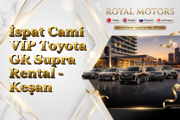 İspat Cami VIP Toyota GR Supra Rental - Keşan