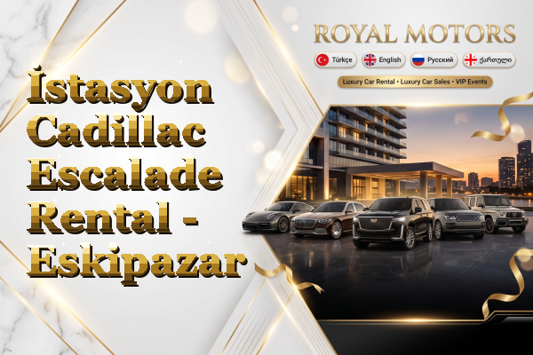 İstasyon Cadillac Escalade Rental - Eskipazar