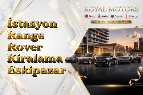İstasyon Range Rover Kiralama - Eskipazar