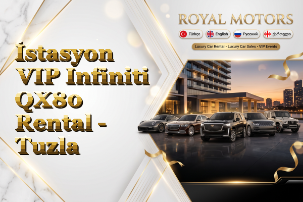 İstasyon VIP Infiniti QX80 Rental - Tuzla