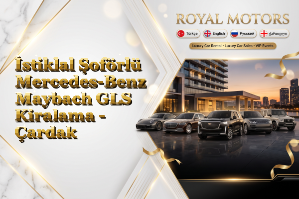 İstiklal Şoförlü Mercedes-Benz Maybach GLS Kiralama - Çardak