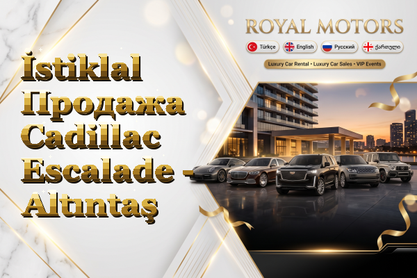 İstiklal Продажа Cadillac Escalade - Altıntaş