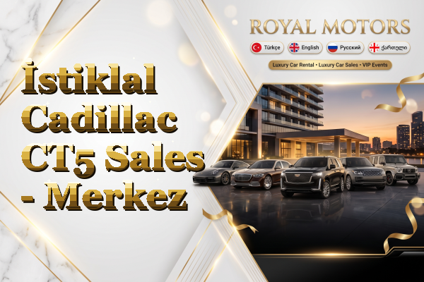 İstiklal Cadillac CT5 Sales - Merkez