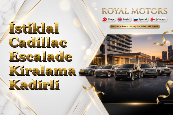İstiklal Cadillac Escalade Kiralama - Kadirli