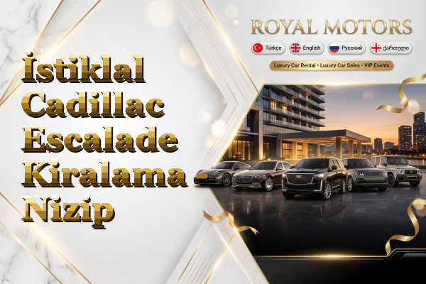 İstiklal Cadillac Escalade Kiralama - Nizip