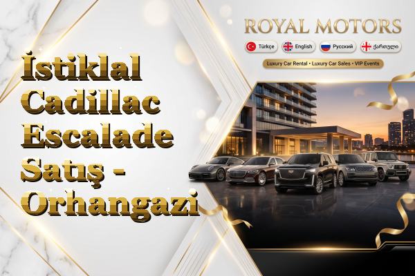 İstiklal Cadillac Escalade Satış - Orhangazi
