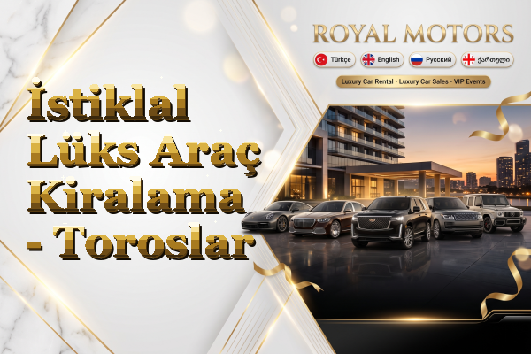 İstiklal Lüks Araç Kiralama - Toroslar