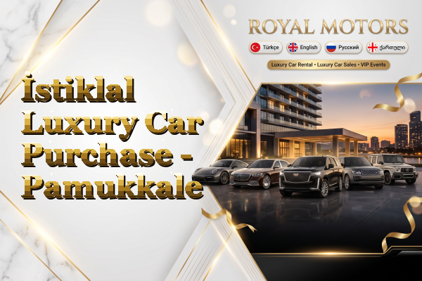 İstiklal Luxury Car Purchase - Pamukkale