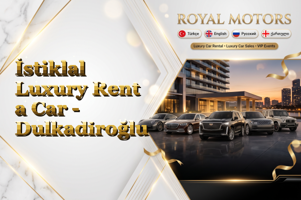 İstiklal Luxury Rent a Car - Dulkadiroğlu