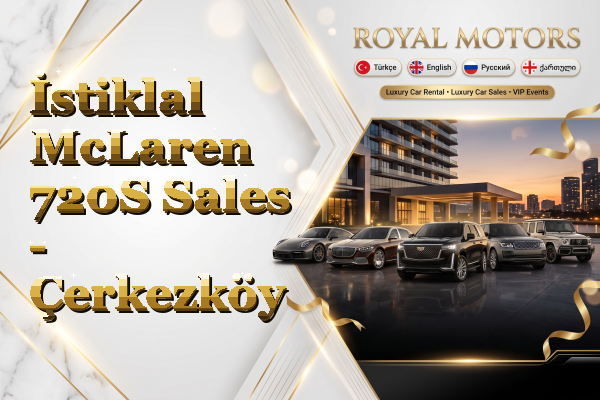 İstiklal McLaren 720S Sales - Çerkezköy
