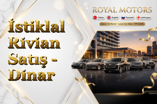 İstiklal Rivian Satış - Dinar