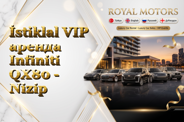 İstiklal VIP аренда Infiniti QX80 - Nizip