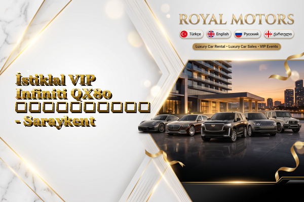 İstiklal VIP Infiniti QX80 გაქირავება - Saraykent