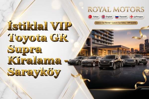 İstiklal VIP Toyota GR Supra Kiralama - Sarayköy