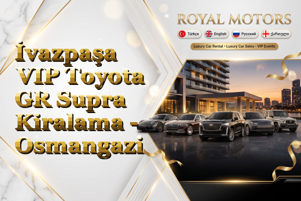 İvazpaşa VIP Toyota GR Supra Kiralama - Osmangazi