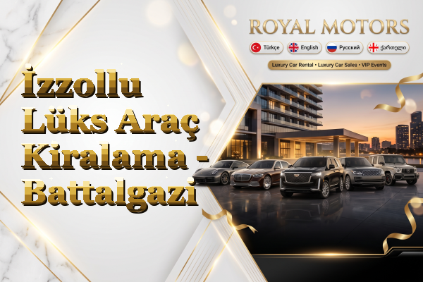 İzzollu Lüks Araç Kiralama - Battalgazi