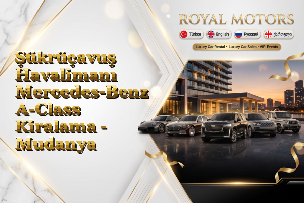 Şükrüçavuş Havalimanı Mercedes-Benz A-Class Kiralama - Mudanya
