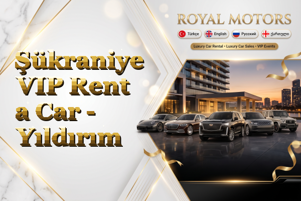 Şükraniye VIP Rent a Car - Yıldırım