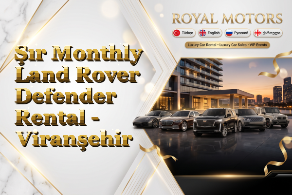 Şır Monthly Land Rover Defender Rental - Viranşehir