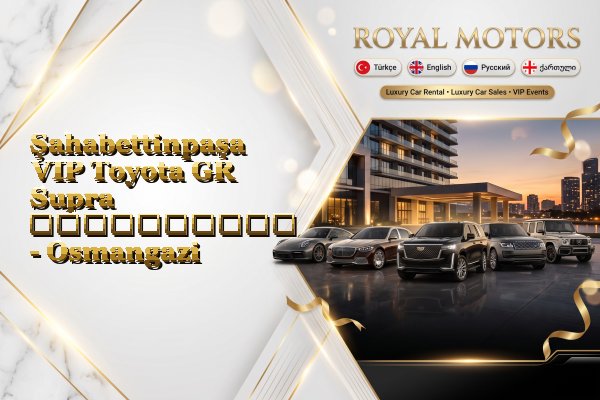 Şahabettinpaşa VIP Toyota GR Supra გაქირავება - Osmangazi