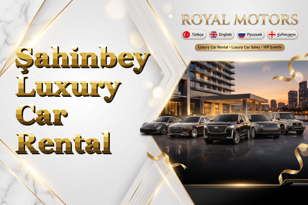 Şahinbey Luxury Car Rental