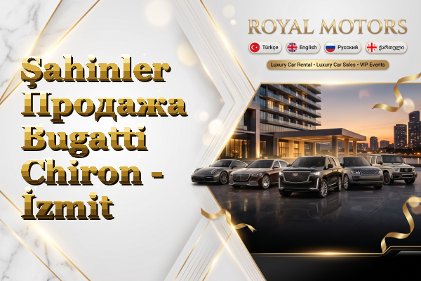 Şahinler Продажа Bugatti Chiron - İzmit
