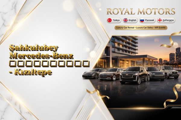 Şahkulubey Mercedes-Benz გაქირავება - Kızıltepe