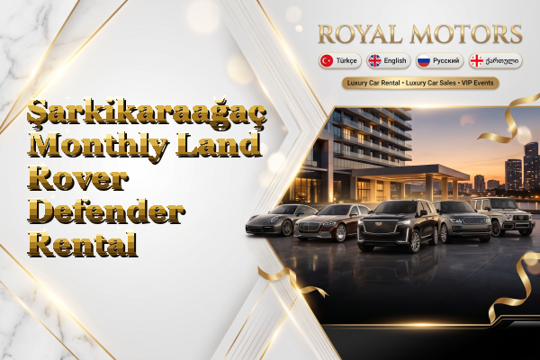 Şarkikaraağaç Monthly Land Rover Defender Rental