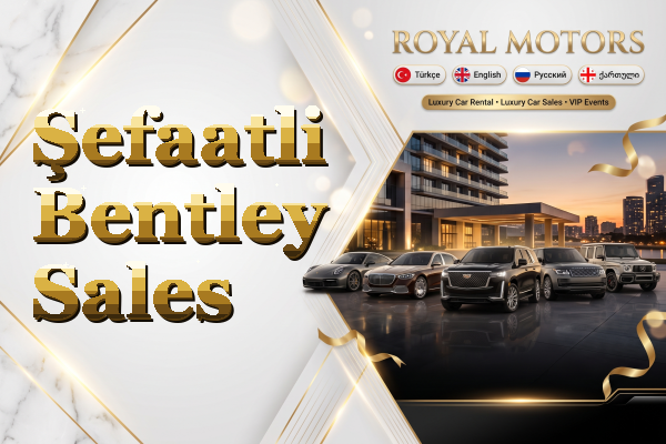 Şefaatli Bentley Sales