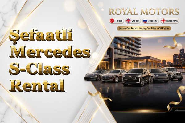 Şefaatli Mercedes S-Class Rental