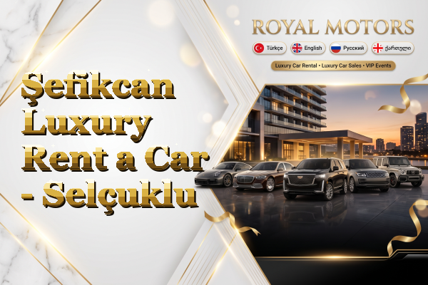 Şefikcan Luxury Rent a Car - Selçuklu