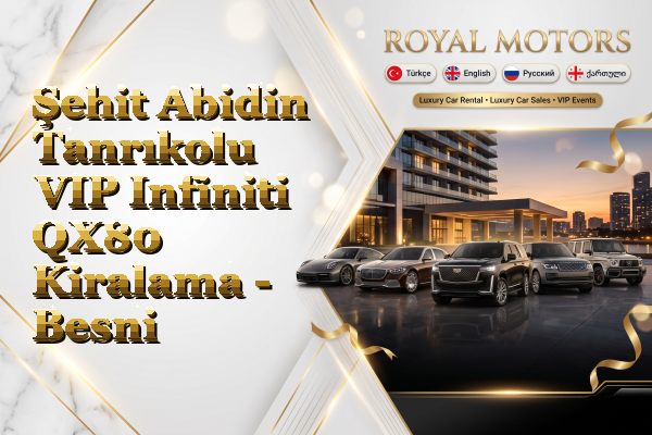 Şehit Abidin Tanrıkolu VIP Infiniti QX80 Kiralama - Besni