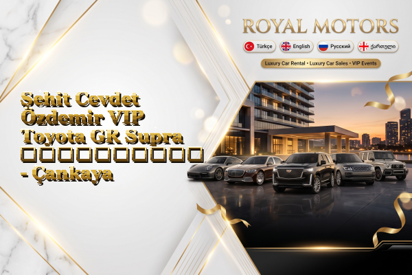 Şehit Cevdet Özdemir VIP Toyota GR Supra გაქირავება - Çankaya