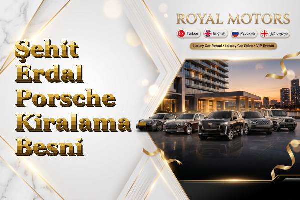 Şehit Erdal Porsche Kiralama - Besni