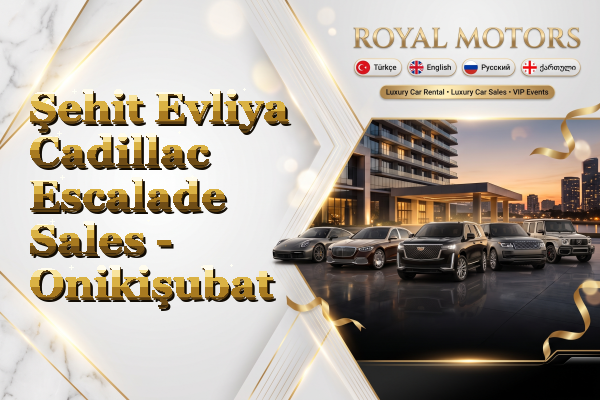 Şehit Evliya Cadillac Escalade Sales - Onikişubat