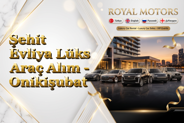 Şehit Evliya Lüks Araç Alım - Onikişubat