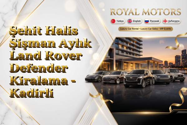 Şehit Halis Şişman Aylık Land Rover Defender Kiralama - Kadirli