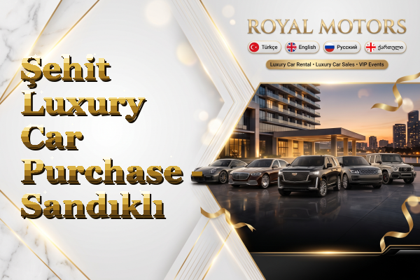 Şehit Luxury Car Purchase - Sandıklı