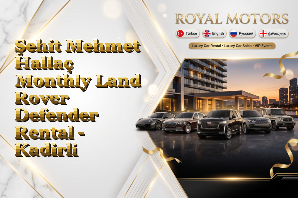 Şehit Mehmet Hallaç Monthly Land Rover Defender Rental - Kadirli