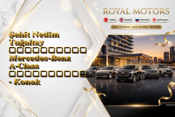 Şehit Nedim Tuğaltay აეროპორტის Mercedes-Benz A-Class გაქირავება - Konak
