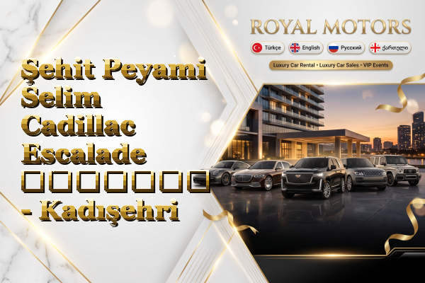 Şehit Peyami Selim Cadillac Escalade გაყიდვა - Kadışehri