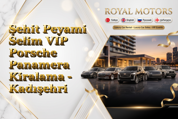 Şehit Peyami Selim VIP Porsche Panamera Kiralama - Kadışehri