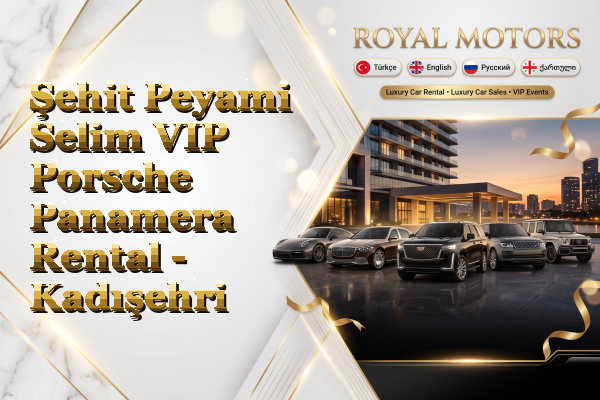 Şehit Peyami Selim VIP Porsche Panamera Rental - Kadışehri