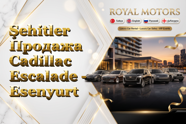 Şehitler Продажа Cadillac Escalade - Esenyurt