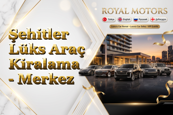 Şehitler Lüks Araç Kiralama - Merkez